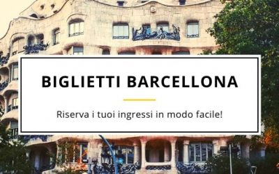 Biglietti Barcellona: come prenotare in modo facile e sicuro
