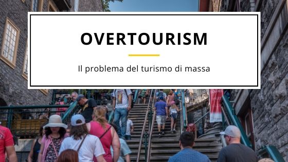 Overtourism: il problema del turismo di massa