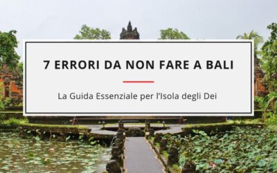 7 Errori Da Non fare A Bali: Guida Essenziale